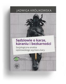 &bdquo;Sędziowie o karze, karaniu i&nbsp;bezkarności" &ndash; okładka książki